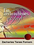 E-Book (epub) Ein Zerbrochenes Gefäß von Zacharias Tanee Fomum