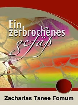 E-Book (epub) Ein Zerbrochenes Gefäß von Zacharias Tanee Fomum