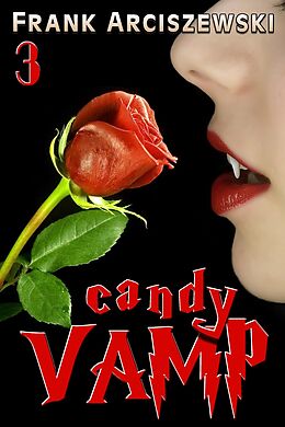 E-Book (epub) Candy Vamp 3 von Frank Arciszewski