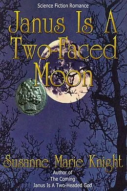 E-Book (epub) Janus Is A Two-Faced Moon von Susanne Marie Knight