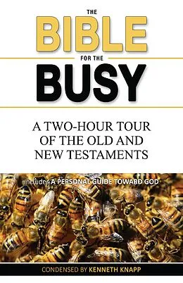 E-Book (epub) The Bible for the Busy: A Two-Hour Tour of the Old and New Testaments von Kenneth Knapp