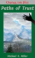 E-Book (epub) Paths of Trust (Tales of Oshala the Hex, #5) von Michael S. Miller