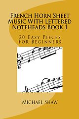 eBook (epub) French Horn Sheet Music With Lettered Noteheads Book 1 de Michael Shaw