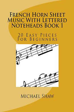 eBook (epub) French Horn Sheet Music With Lettered Noteheads Book 1 de Michael Shaw