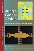 E-Book (epub) Jung's Global Vision: Western Psyche Eastern Mind, With References to Sri Aurobindo, Integral Yoga, The Mother von David Johnston
