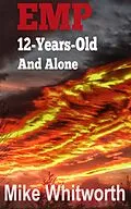 E-Book (epub) EMP 12-Years-Old And Alone von Mike Whitworth