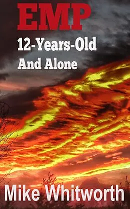 E-Book (epub) EMP 12-Years-Old And Alone von Mike Whitworth