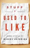 E-Book (epub) Stuff I Used to Like von Mickey Asteriou