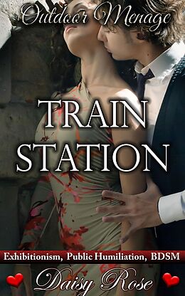 E-Book (epub) Outdoor Menage 5: Train Station von Daisy Rose