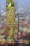 E-Book (epub) Mystical Intimacy: Entering Into a Conscious Relationship with Your Spirit and Human Nature von Linda L. Nardelli