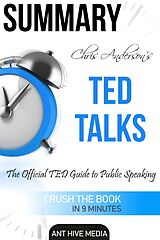 eBook (epub) Chris Anderson's TED Talks: The Official TED Guide to Public Speaking | Summary de AntHiveMedia