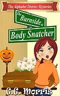 E-Book (epub) The Burnside Body Snatcher (The Alphabet District Mysteries, #2) von G. G. Morris