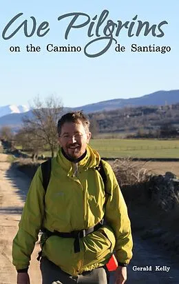 E-Book (epub) We Pilgrims on the Camino de Santiago von Gerald Kelly