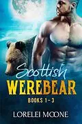 E-Book (epub) Scottish Werebear: Books 1-3 (Scottish Werebears Boxsets, #1) von Lorelei Moone