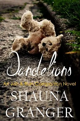 E-Book (epub) Dandelions (Ash and Ruin Trilogy, #5) von Shauna Granger