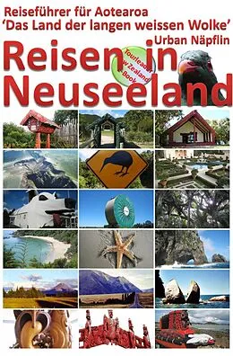 E-Book (epub) Reisen in Neuseeland - Reiseführer für Aotearoa, das Land der langen weissen Wolke von Urban Napflin