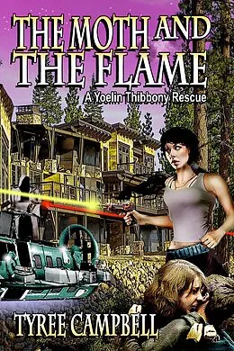 E-Book (epub) The Moth and the Flame: A Yoelin Thibbony Rescue (Yoelin Thibbony Rescues, #2) von Tyree Campbell