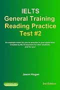 E-Book (epub) IELTS General Training Reading Practice Test #2. An Example Exam for You to Practise in Your Spare Time (IELTS General Training Reading Practice Tests, #2) von Jason Hogan