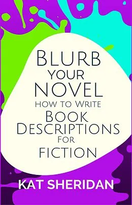 E-Book (epub) Blurb Your Novel: How to Write Book Descriptions For Fiction von Kat Sheridan