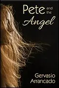 E-Book (epub) Pete and the Angel von Gervasio Arrancado