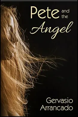E-Book (epub) Pete and the Angel von Gervasio Arrancado