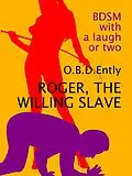 E-Book (epub) Roger, the Willing Slave von O B D Ently