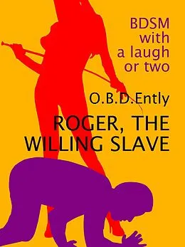 E-Book (epub) Roger, the Willing Slave von O B D Ently