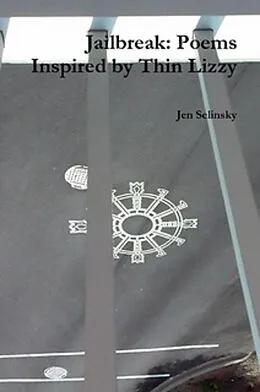 E-Book (epub) Jailbreak: Poems Inspired by Thin Lizzy von Jen Selinsky