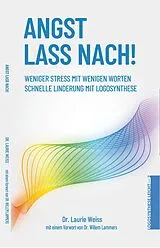 E-Book (epub) Angst lass nach! Weniger Stress mit wenigen Worten (Logosynthesis Live Series, #1) von Laurie Weiss