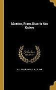 Livre Relié Mexico, From Diaz to the Kaiser de 