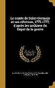 Livre Relié Le comte de Saint-Germain et ses réformes, 1775-1777; d'après les archives du Dépot de la guerre de Léon Mention