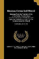 Couverture cartonnée Mexican Cotton-boll Weevil: Message From the President of the United States, Transmitting a Communication From the Secretary of Agriculture Submit de 