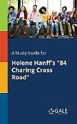 Kartonierter Einband A Study Guide for Helene Hanff's "84 Charing Cross Road" von Cengage Learning Gale