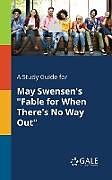 Couverture cartonnée A Study Guide for May Swensen's "Fable for When There's No Way Out" de Cengage Learning Gale