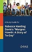 Kartonierter Einband A Study Guide for Rebecca Harding Davis's "Margret Howth von Cengage Learning Gale
