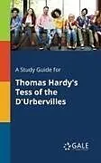 Kartonierter Einband A Study Guide for Thomas Hardy's Tess of the D'Urbervilles von Cengage Learning Gale