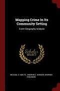Couverture cartonnée Mapping Crime In Its Community Setting: Event Geography Analysis de Michael D. Maltz, Warren Friedman