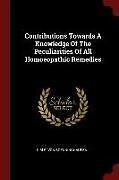 Kartonierter Einband Contributions Towards a Knowledge of the Peculiarities of All Homoeopathic Remedies von C. M. F. von Boenninghausen