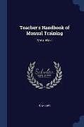 Kartonierter Einband Teacher's Handbook of Manual Training: Metal Work von J. S. Miller