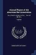 Couverture cartonnée Annual Report of the American Bar Association: Including Proceedings of the ... Annual Meeting; Volume 6 de 