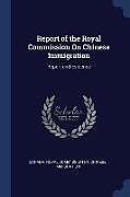 Kartonierter Einband Report of the Royal Commission On Chinese Immigration: Report and Evidence von 
