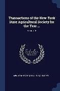Kartonierter Einband Transactions of the New-York State Agricultural Society for the Year ...; Volume 18 von 