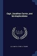 Kartonierter Einband Capt. Jonathan Carver, and His Explorations von 