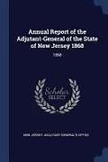 Couverture cartonnée Annual Report of the Adjutant-General of the State of New Jersey 1868: 1868 de 
