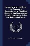 Couverture cartonnée Representative Families of Northampton; A Demonstration of What High Character, Good Ancestry and Heredity Have Accomplished in a New England Town de Charles Forbes Warner