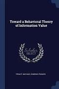 Couverture cartonnée Toward a Behavioral Theory of Information Value de Michael Edmond Francis Treacy