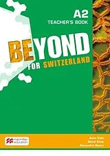 Broschiert Beyond for Switzerland A2 Teacher Pack von 