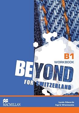 Kartonierter Einband Beyond for Switzerland B1 Workook Pack von Robert Campbell, Rob Metcalf, Rebecca Robb Benne