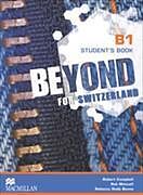 Broschiert Beyond for Switzerland B1 Sutdent's Book von Robert; Metcalf, Rob Campbell