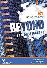 Kartonierter Einband Beyond for Switzerland B1. Student's Book von Robert Campbell, Rob Metcalf, Rebecca Robb Benne